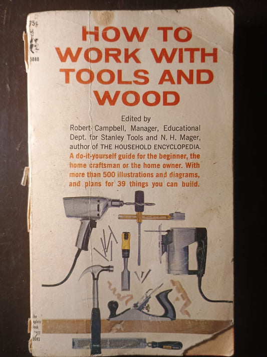 How To Work With Tools And Wood Campbell y Mager